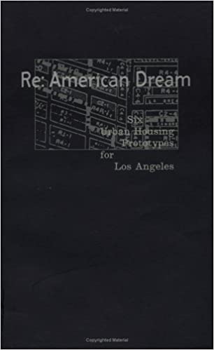 Re: American Dream: Six Urban Housing Prototypes for Los Angeles