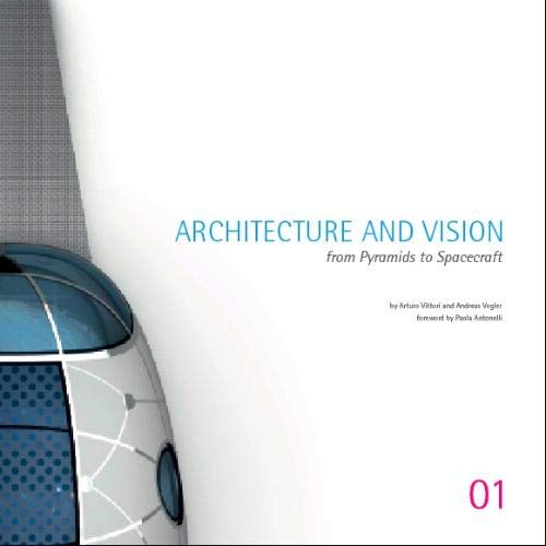 Architecture and Vision: From Pyramids to Spacecraft