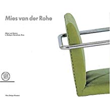 Mies van der Rohe: Architecture and Design in Stuttgart, Barcelona, and Brno.