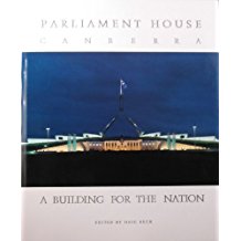 Parliament House, Canberra: A Building for the Nation