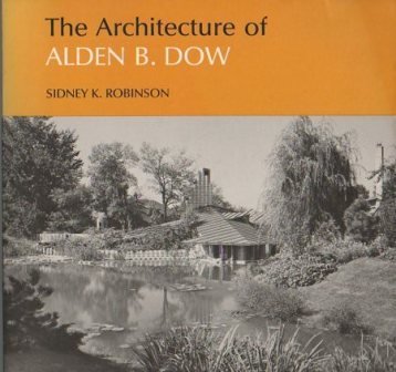 The Architecture Of Alden B. Dow