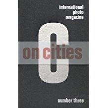 C International Photo Magazine: Number Three - On Cities