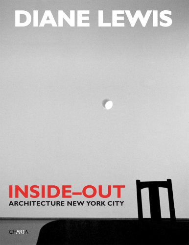 Diane Lewis: Inside Out, Architecture New York City