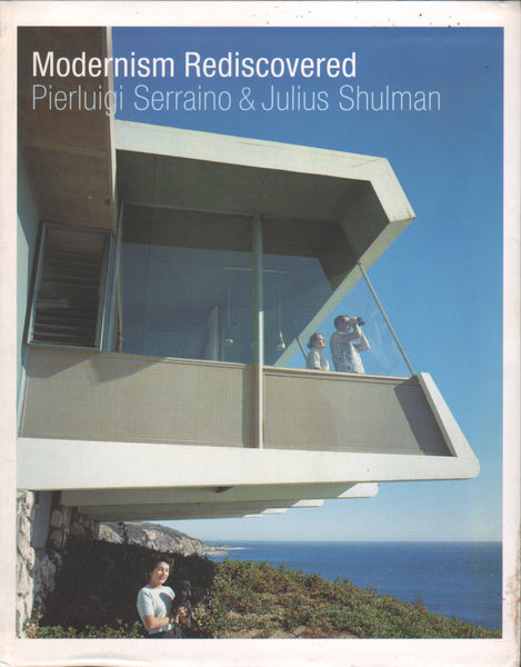 Modernism Rediscovered by Pierluigi Serraino & Julius Shulman (Signed by the Authors) (Ephemera)