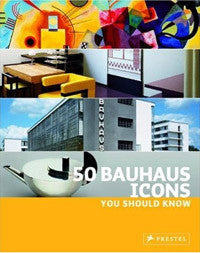 50 Bauhaus Icons You Should Know.