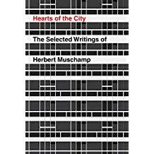 Hearts of the City: The Selected Writings of Herbert Muschamp
