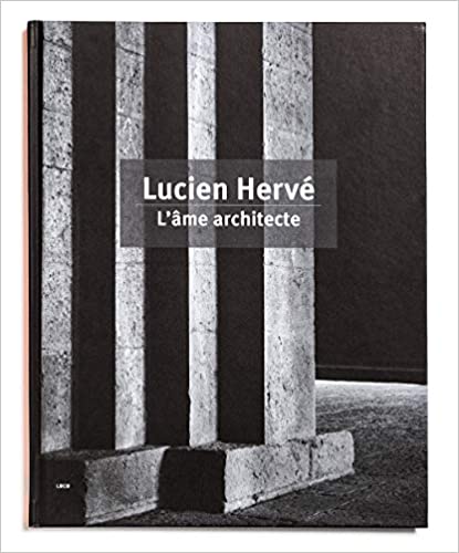 Lucien Herve   L'ame architecte  et l'architecture sacree.