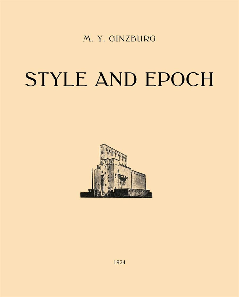 Style and Epoch: Issues in Modern Architecture - Moisei Ginzburg