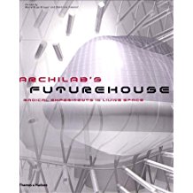 Archilab's Futurehouse: Radical Experiments in Domestic Living