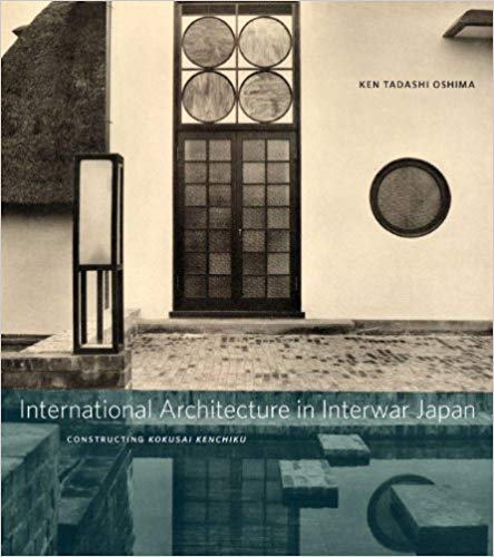 International Architecture in Interwar Japan  Constructing Kokusai Kenchiku