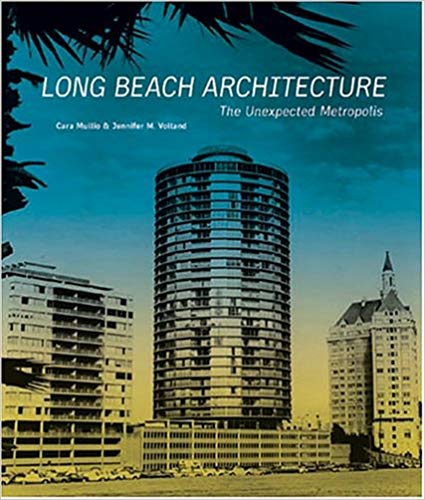 Long Beach Architecture: The Unexpected Metropolis