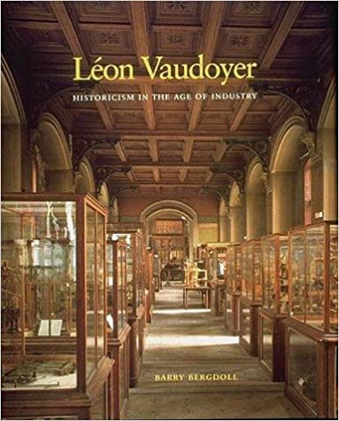 Leon Vaudoyer: Historicism in the Age of Industr