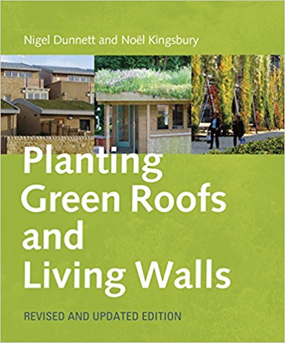 Planting Green Roofs and Living Walls, Revised and Updated Edition