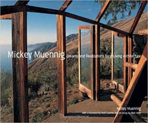 Mickey Muennig: Dreams and Realizations for a Living Architecture