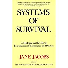 Systems of Survival. A Dialogue on the Moral Foundations of Commerce and Politics