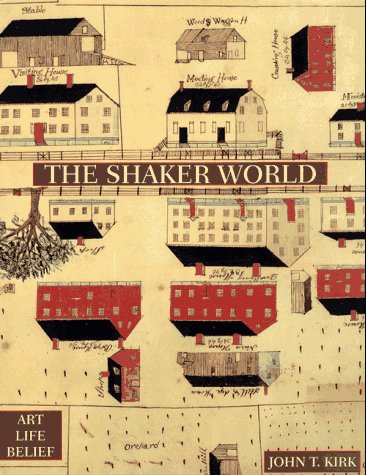 The Shaker World: Art, Life, Belief