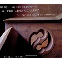 Bernard Maybeck at Principia College: The Art and Craft of Building