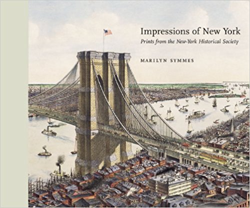 Impressions of New York: Prints from the New York Historical Society