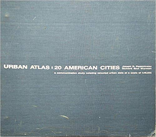 Urban Atlas: 20 American Cities: A Communication Study Notating Selected Urban Data at a Sale of 1:48,000