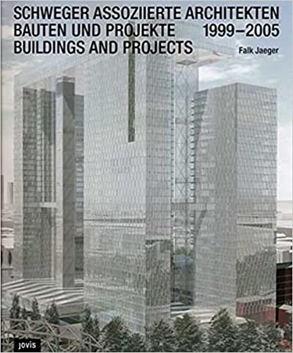Schweger Assoziierte Architekten: Buildings and Projects 1999-2005