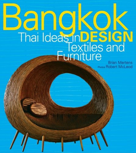 Bangkok Design: Thai Ideas in Design, Textiles and Furniture