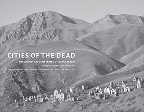 Cities Of The Dead  The Ancestral Cemeteries Of Kyrgyzstan
