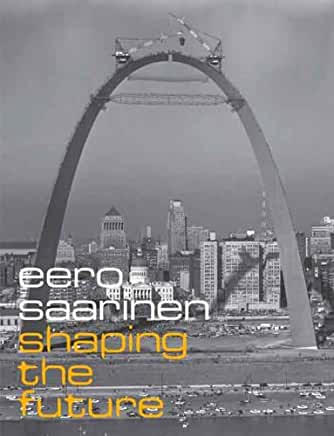 Eero Saarinen: Shaping the Future