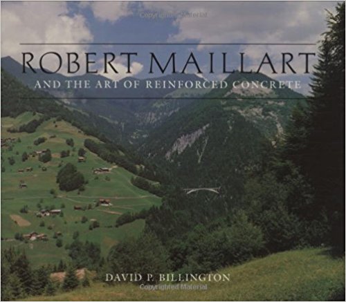 Robert Maillart and the Art of Reinforced Concrete