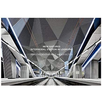 New Natures: Intermodal Station in Logrono, Abalos + Sentkiewicz Arquitectos