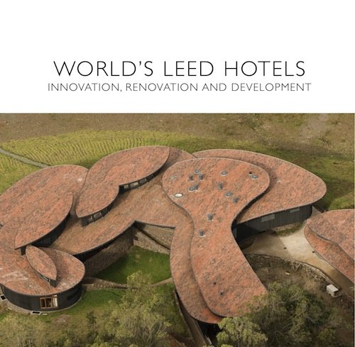 World's Leed Hotels: Innovation, Renovation and Development