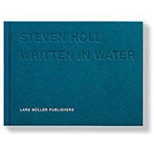 Steven Holl: Written in Water