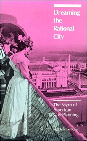 Dreaming the Rational City: The Myth of American City