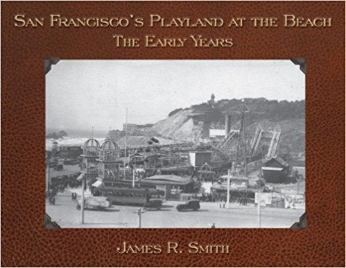 San Francisco's Playland at the Beach: The Early Years