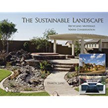 The Sustainable Landscape: Recycling Materials-Water Conservation