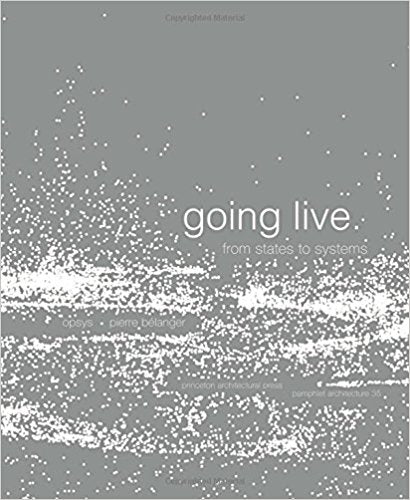Pamphlet Architecture 35: Going Live, From States to Systems