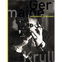 Germaine Krull: Photographer of Modernity