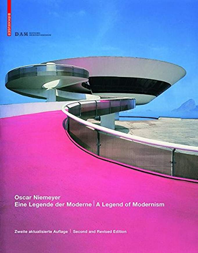 Oscar Niemeyer: A Legend of Modernism, Second and Revised Edition