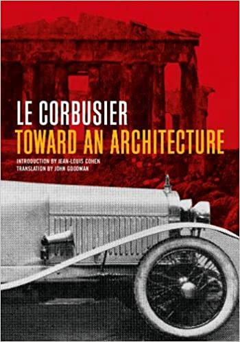 Le Corbusier: Toward an Architecture