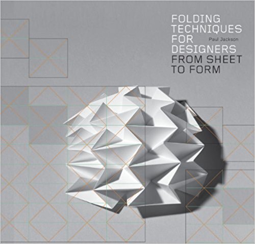 Folding Techniques for Designers: From Sheet to Form