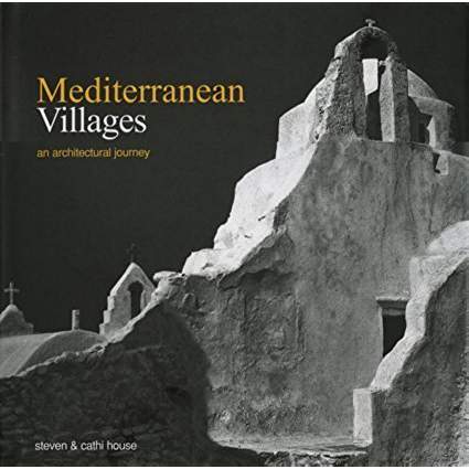 Mediterranean Villages: An Architectural Journey.