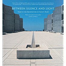 Between Silence and Light: Spirit in the Architecture of Louis I. Kahn