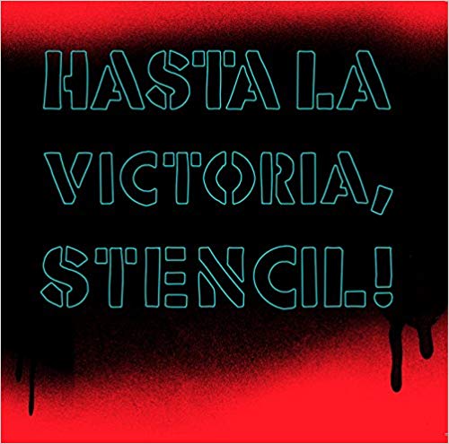 Hasta la Victoria, Stencil!