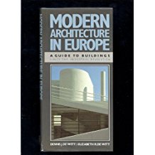 Modern Architecture in Europe: A Guide to Buildings since the Industrial Revolution