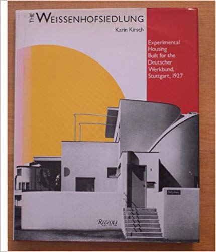 The Weissenhofsiedlung: Experimental Housing Built for the Deutscher Werkbund, Stuttgard, 1927