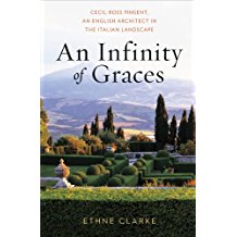 An Infinity of Graces: Cecil Ross Pinsent, An English Architect in the Italian Landscape