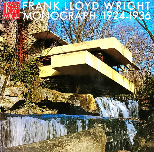 Frank Lloyd Wright Monograph, 1924-1936 [Vol. 5]