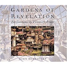 Gardens of Revelation: Environments by Visionary Artists