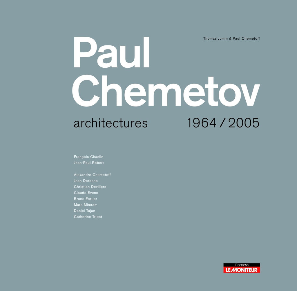 Paul Chemetov: Architectures 1964/2005