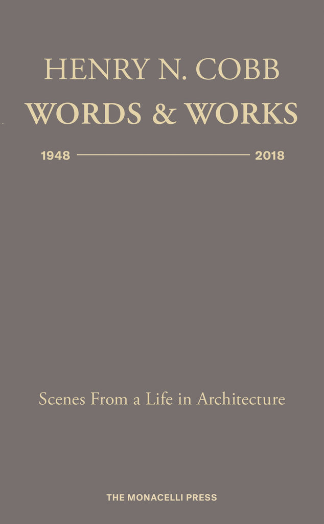 Henry N. Cobb: Words & Works 1948-2018