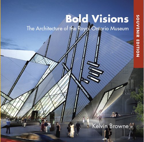Bold Visions: The Architecture of the Royal Ontario Museum